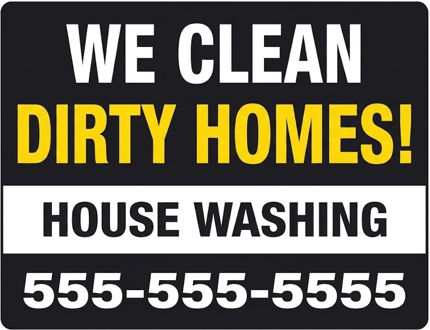 We clean dirty homes house washing sign for exterior house cleaning