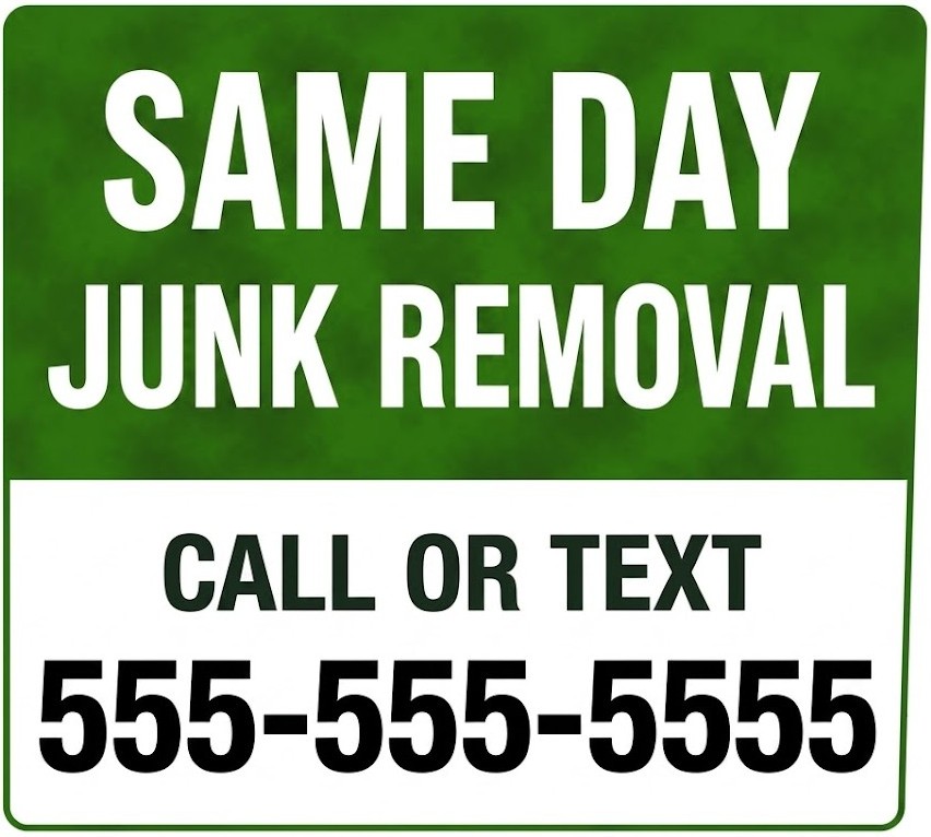 Same day junk removal sign with call or text service message