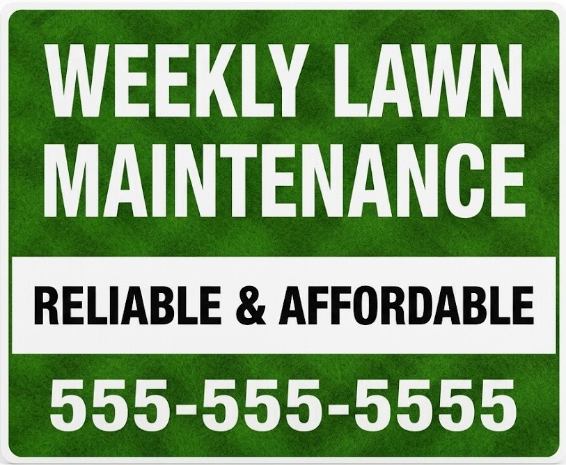 Weekly Lawn Maintenance bandit sign promoting reliable and affordable lawn care services