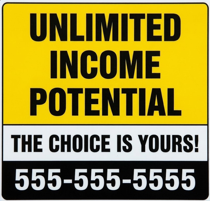 Opportunity yard sign that says Unlimited Income Potential with phone number