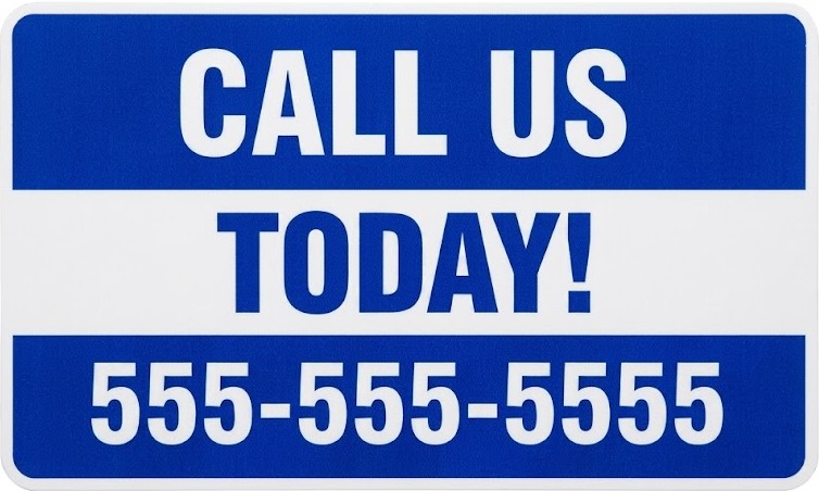 Custom yard sign that says Call Us Today with phone number