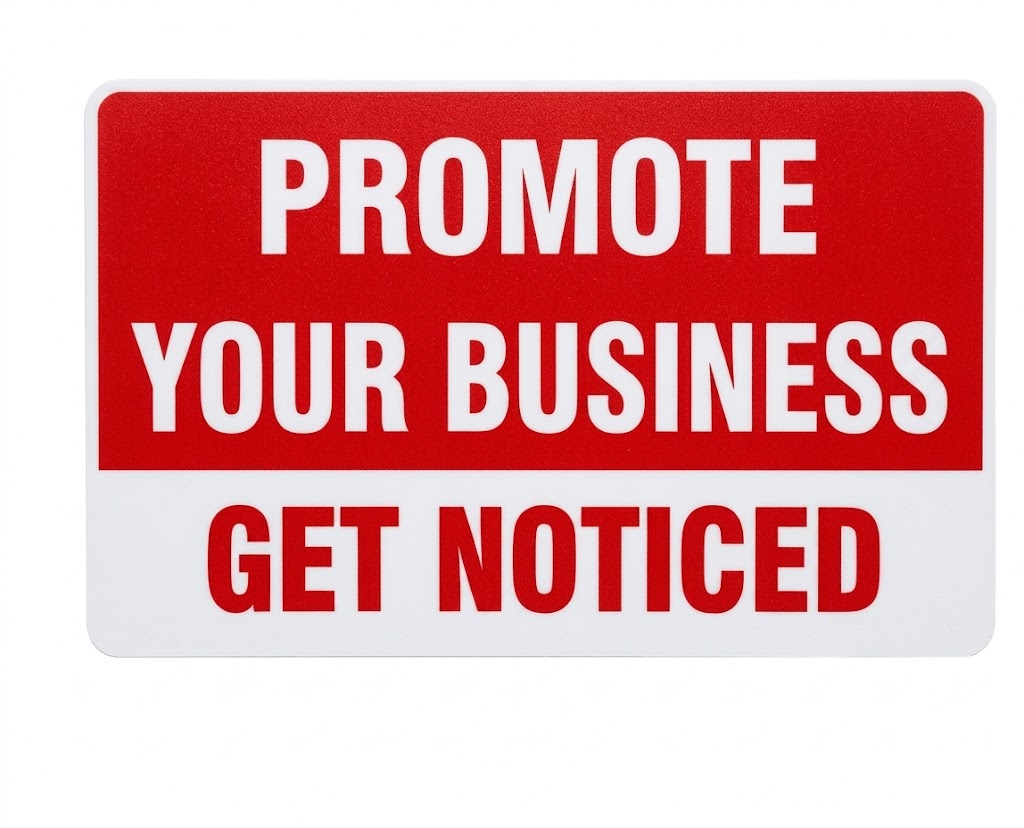 Custom yard sign that says Promote Your Business Get Noticed