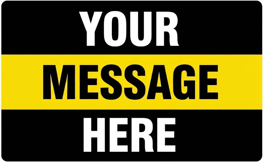 Custom yard sign that says Your Message Here