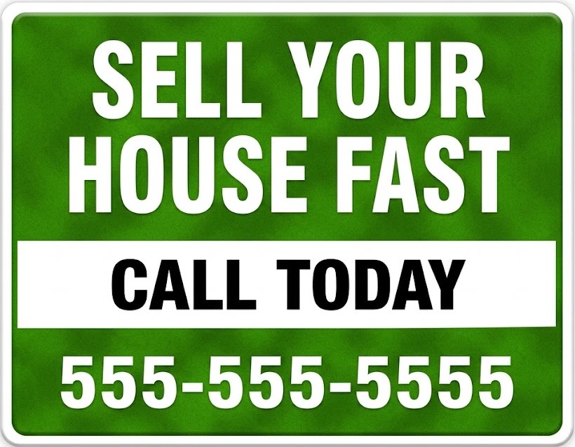 Sell Your House Fast bandit sign for homeowners ready to sell quickly